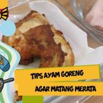 Menguak Rahasia Ayam Goreng Sempurna Teknik Menggoreng Ayam Agar Matang Merata Sampai Tulang