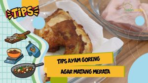 Menguak Rahasia Ayam Goreng Sempurna Teknik Menggoreng Ayam Agar Matang Merata Sampai Tulang
